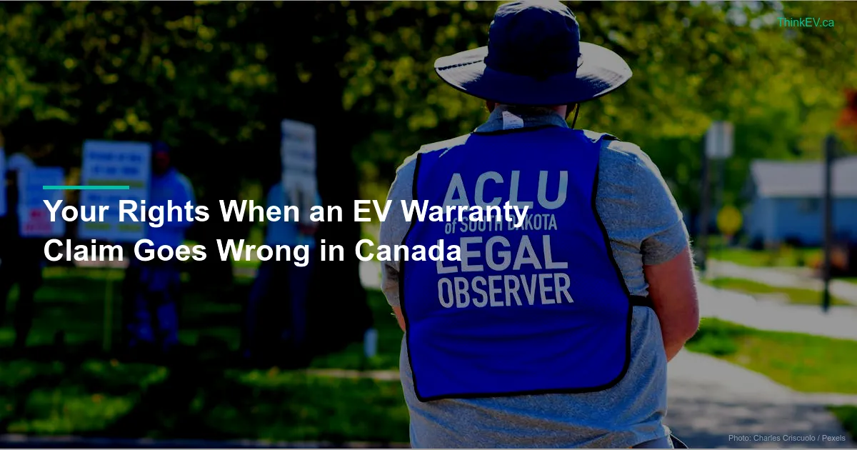 Your Rights When an EV Warranty Claim Goes Wrong in Canada